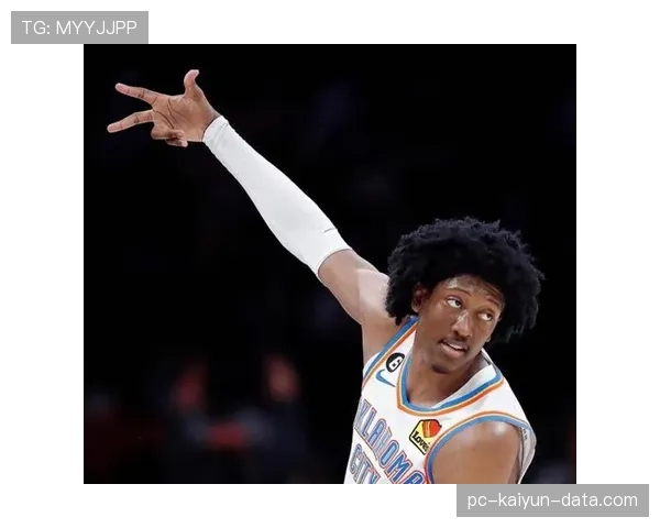 杰伦·威廉姆斯突破造罚球率显著提升 助力球队关键时刻得分爆发